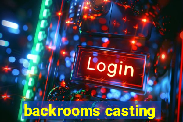 backrooms casting